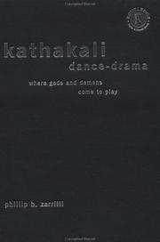 Cover of: Kathakali Dance-Drama by Philli Zarrilli