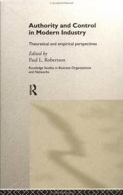 Cover of: Authority and control in modern industry: theoretical and empirical perspectives