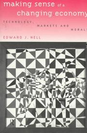 Cover of: Making sense of a changing economy | Edward J. Nell