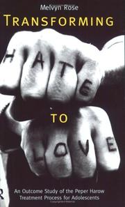 Cover of: Transforming hate to love: an outcome study of the Peper Harow treatment process for adolescents