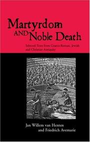 Cover of: Martyrdom and noble death: selected texts from Graeco-Roman, Jewish, and Christian antiquity