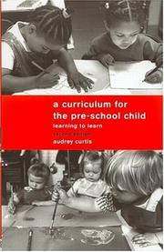 Cover of: A Curriculum for the Pre-School Child: Learning to Learn