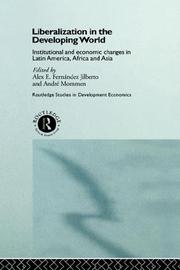 Cover of: Liberalization in the developing world: institutional and economic changes in Latin America, Africa, and Asia