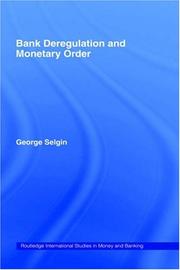 Bank deregulation and monetary order by George A. Selgin