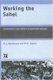 Cover of: Working the Sahel: environment and society in northern Nigeria