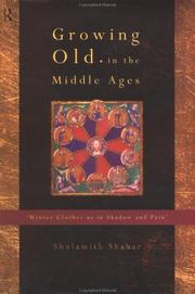 Cover of: Growing old in the Middle Ages by Shulamith Shahar