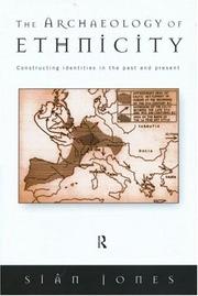 Cover of: The archaeology of ethnicity by Jones, S.