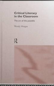 Cover of: Critical literacy in the classroom by Wendy Morgan
