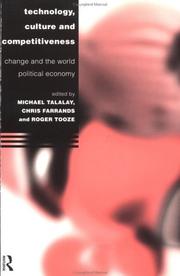 Cover of: Technology, culture, and competitiveness: change and the world political economy