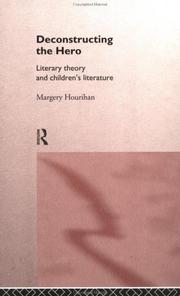 Cover of: Deconstructing the hero: literary theory and children's literature