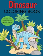 Cover of: Dinosaur Coloring Book: Includes Fun and Interesting Dinosaur Facts
