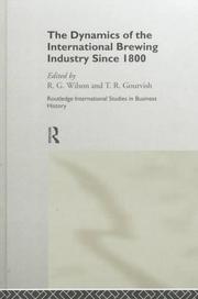 Cover of: The Dynamics of the international brewing industry since 1800 by edited by R.G. Wilson and T.R. Gourvish.