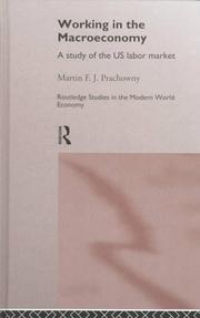 Cover of: Working in the macroeconomy: a study of the US labor market