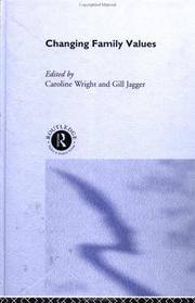 Cover of: Changing family values by edited by Gill Jagger and Caroline Wright.