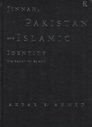 Jinnah, Pakistan and Islamic identity by Akbar S. Ahmed