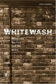 Cover of: Whitewash: racialized politics and the media