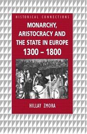 Cover of: Monarchy, Aristocracy and State in Europe, 1300-1800 (Historical Connections) by Hillay Zmora, Hillay Zmora