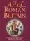 Cover of: The art of Roman Britain