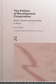 Cover of: Politics of Development Co-operation: NGO's, Gender and Partnership in Kenya (Routledge Studies in Development and Society, 4)