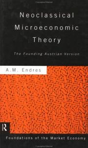 Cover of: Neoclassical microeconomic theory: the founding Austrian version