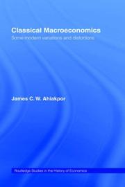 Cover of: Classical macroeconomics by James C. W. Ahiakpor