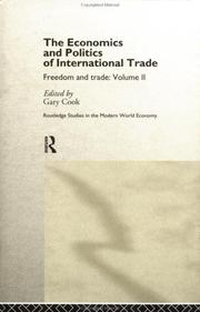 Cover of: The Economics and Politics of International Trade: Freedom and Trade (Routledge Studies in the Modern World Economy, 10)