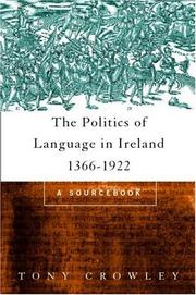 Cover of: The Politics of Language in Ireland 1366-1922 by Tony Crowley