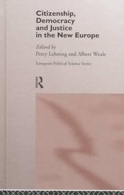 Cover of: Citizenship, democracy, and justice in the new Europe by edited by Percy B. Lehning and Albert Weale.