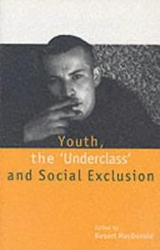 Youth, the 'underclass' and social exclusion by MacDonald, Robert