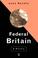 Cover of: Federal Britain