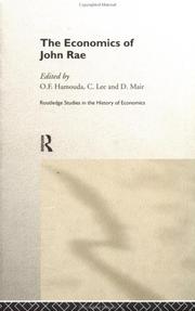 Cover of: The economics of John Rae by edited by O.F. Hamouda, C. Lee and D. Mair.