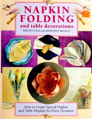 Cover of: Napkin Folding and Table Decorations by Bridget Jones, Madeleine Brehaut