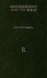 Cover of: Archaeology and the Bible (Approaching the Ancient World) by John Laughlin