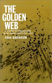 Cover of: A History of Broadcasting in the United States: Volume 2:  The Golden Web.  1933 to 1953 (A History of Broadcasting in the United States, Vol 2-1933 to 1953)