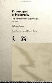 Cover of: Timescapes of modernity: the environment and invisible hazards