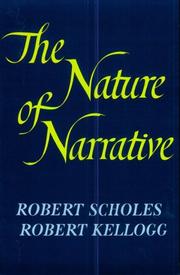 The nature of narrative by Robert E. Scholes, Robert Scholes, James Phelan, Robert Kellogg