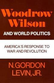 Woodrow Wilson and World Politics by N. Gordon Levin Jr.