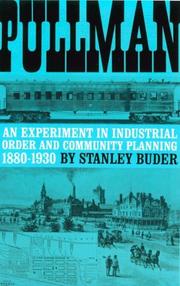 Cover of: Pullman: An Experiment in Industrial Order and Community Planning, 1880-1930 (The Urban Life in America)