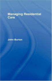 Cover of: Managing residential care by Burton, John