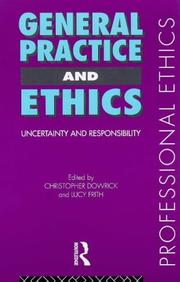 Cover of: General practice and ethics: uncertainty and responsibility