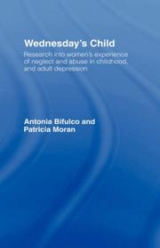 Cover of: Wednesday's child: research into women's experience of neglect and abuse in childhood and adult depression