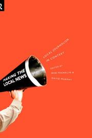 Cover of: Making the Local News: Local Journalism in Context