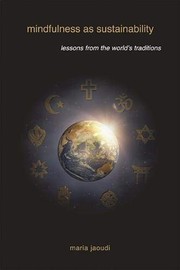 Cover of: Mindfulness as Sustainability: Lessons from the World's Religions