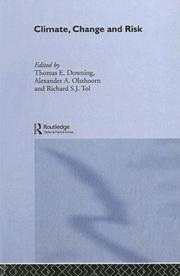 Cover of: Climate, change and risk by edited by Thomas E. Downing, Alexander A. Olsthoorn, and Richard S.J. Tol.