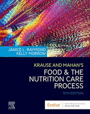 Krause and Mahan's Food & the Nutrition Care Process, 15e by Janice L Raymond MS  RDN  CSG, Kelly Morrow MS  RDN  FAND