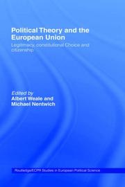 Cover of: Political theory and the European union: legitimacy, constitutional choice and citizenship