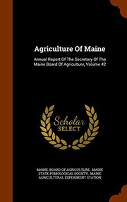 Agriculture of Maine by Maine. Board of Agriculture