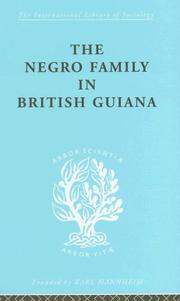 Cover of: The Negro Family in British Guiana: International Library of Sociology E by Raymond T Smith