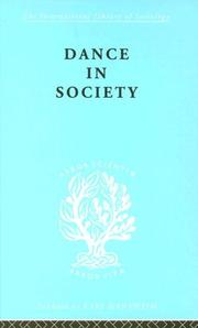 Cover of: Dance in Society: International Library of Sociology G: The Sociology of Culture (International Library of Sociology)