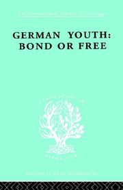 Cover of: German Youth: Bond or Free: International Library of Sociology K by Howard Becker
